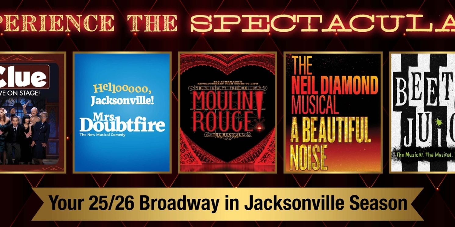 MRS. DOUBTFIRE, MOULIN ROUGE! And More Announced for The FSCJ Artist Series Broadway in Jacksonville 25/26 Season  Image