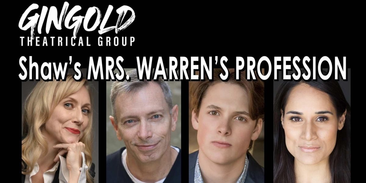 MRS. WARREN'S PROFESSION to be Presented as Part of Gingold Theatrical Group's PROJECT SHAW