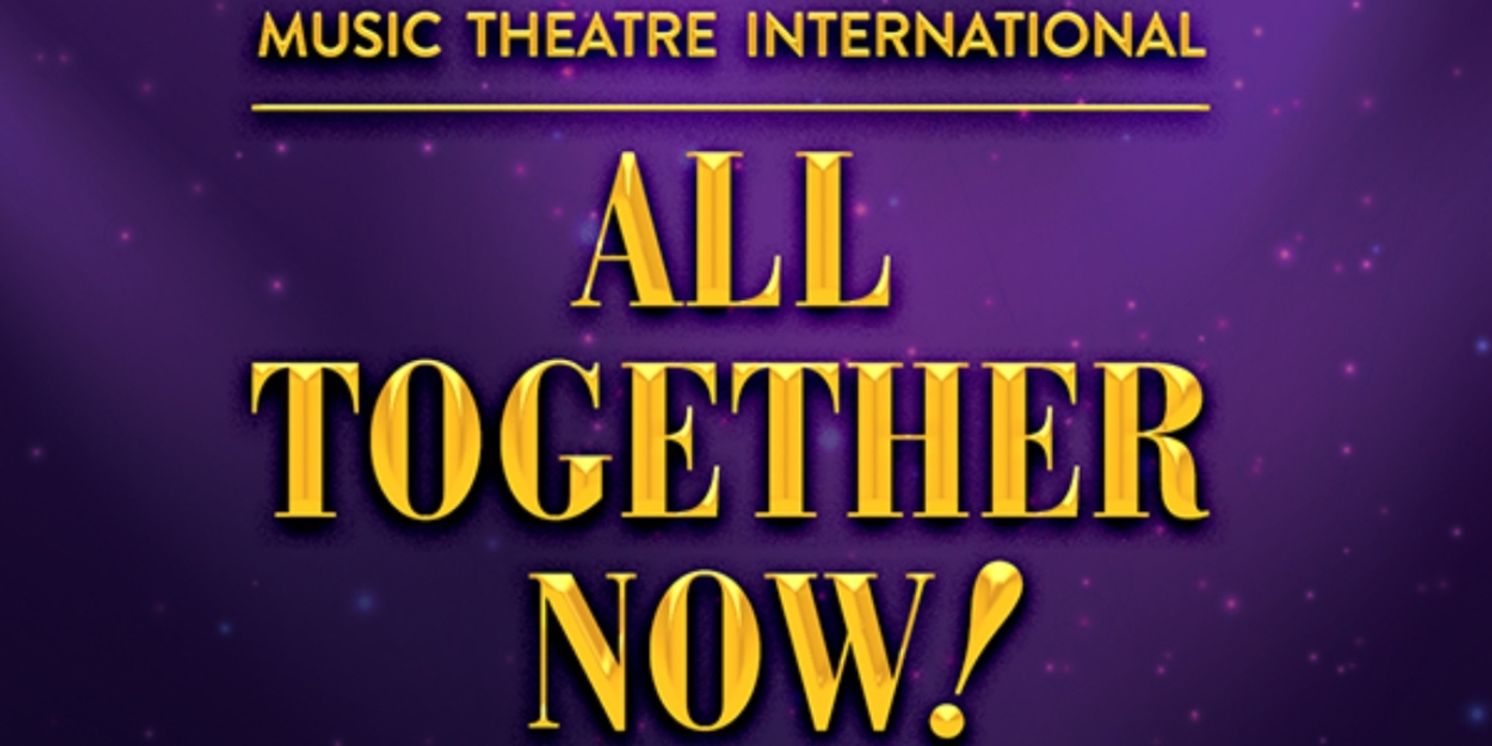 MTI Will Make ALL TOGETHER NOW! Free for Theatres Affected by Natural Disasters  Image