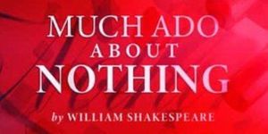 MUCH ADO ABOUT NOTHING Will Come to the Joan C. Edwards Performing Arts Center