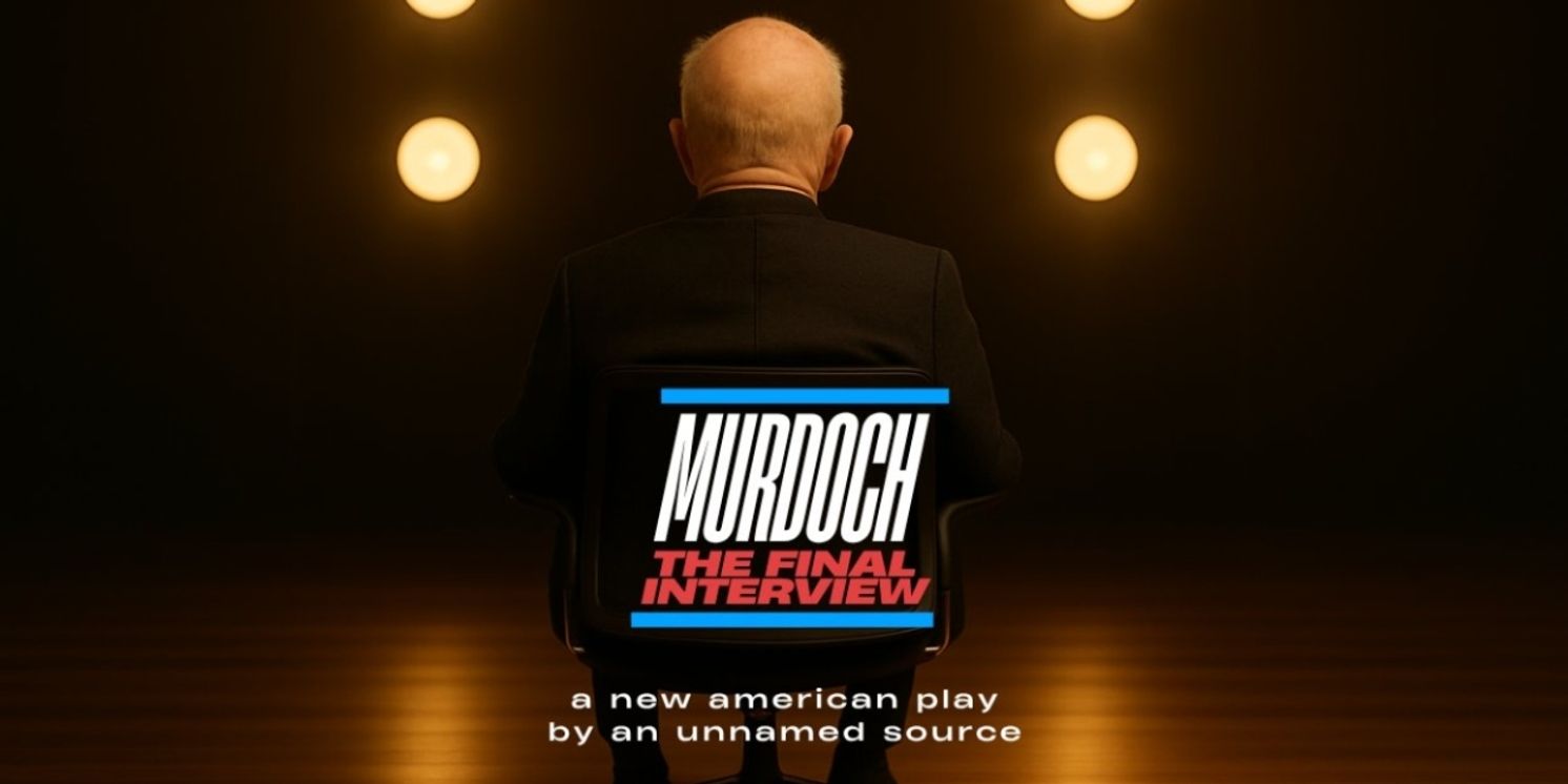 MURDOCH: The Final Interview To Have World Premiere at Theater555 This Fall  Image
