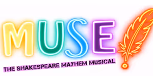 MUSE: THE SHAKESPEARE MAYHEM MUSICAL to be Presented at Edinburgh Festival Fringe