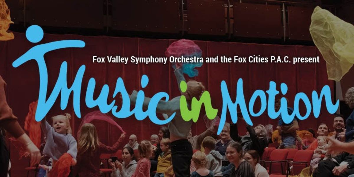 MUSIC IN MOTION To Return For Third Year At Fox Cities Performing Arts Center