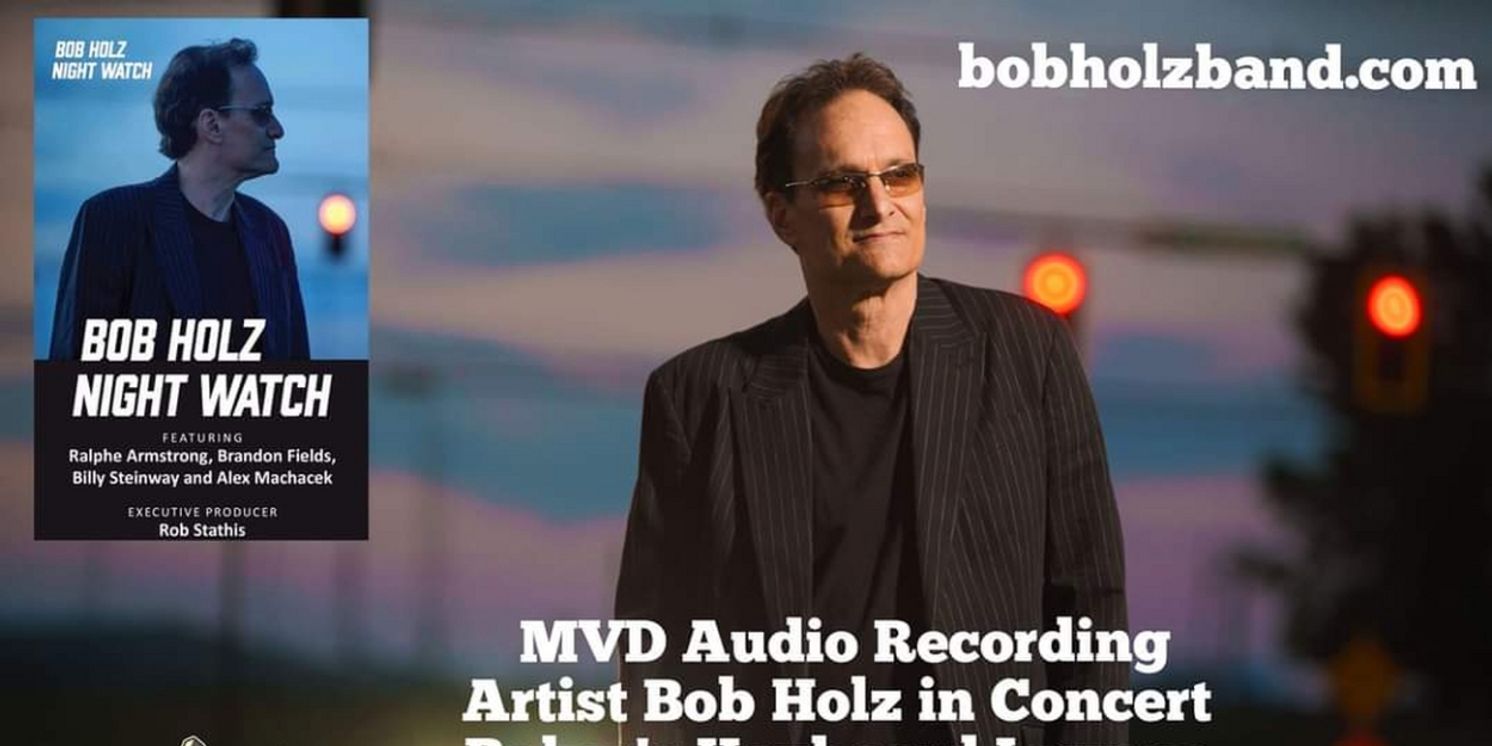 MVD Audio Recording Artist Bob Holz to Play Baker's Keyboard Lounge in Detroit This Month  Image