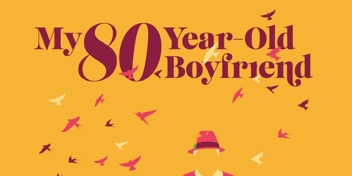 MY 80-YEAR-OLD BOYFRIEND Original Cast Album To Be Released On Joy Machine Records  Image