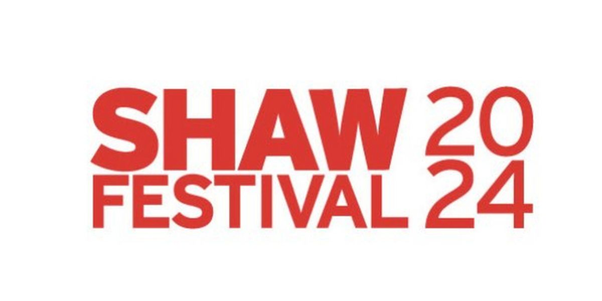 MY FAIR LADY, CANDIDA & More Set for Shaw Festival 2024 Season