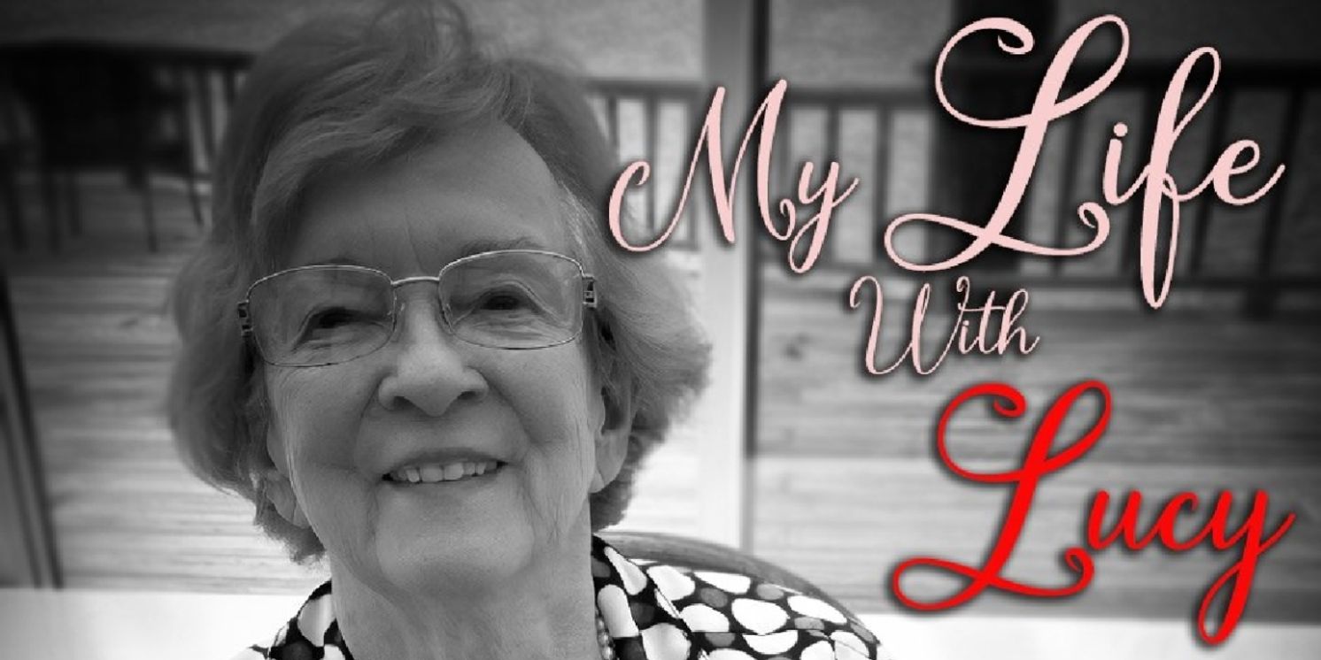 MY LIFE WITH LUCY is Coming to The Wick Theatre in May  Image