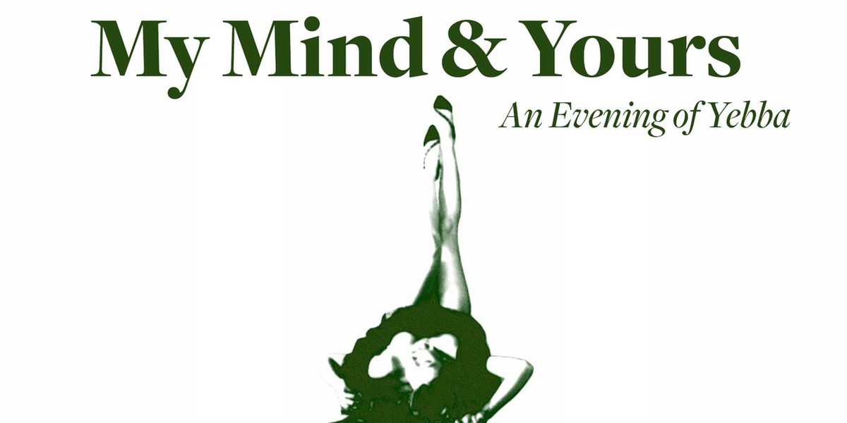 MY MIND AND YOURS: AN EVENING OF YEBBA Will Play 54 Below