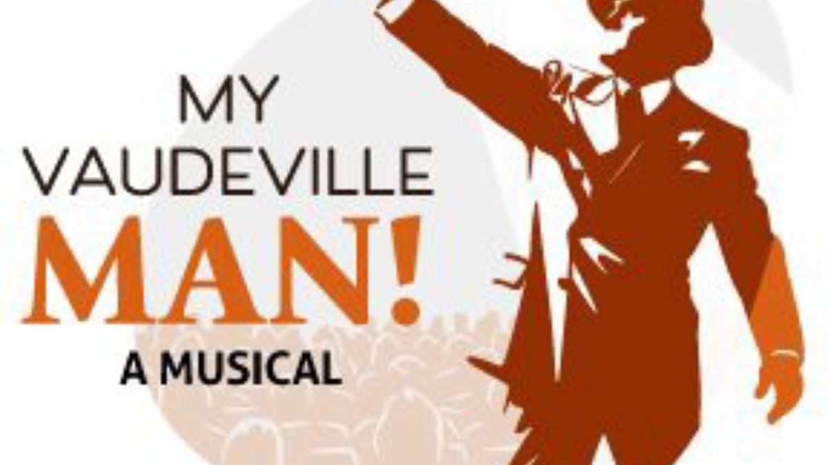 MY VAUDEVILLE MAN to Make Southeast Debut at Riverside Theatre