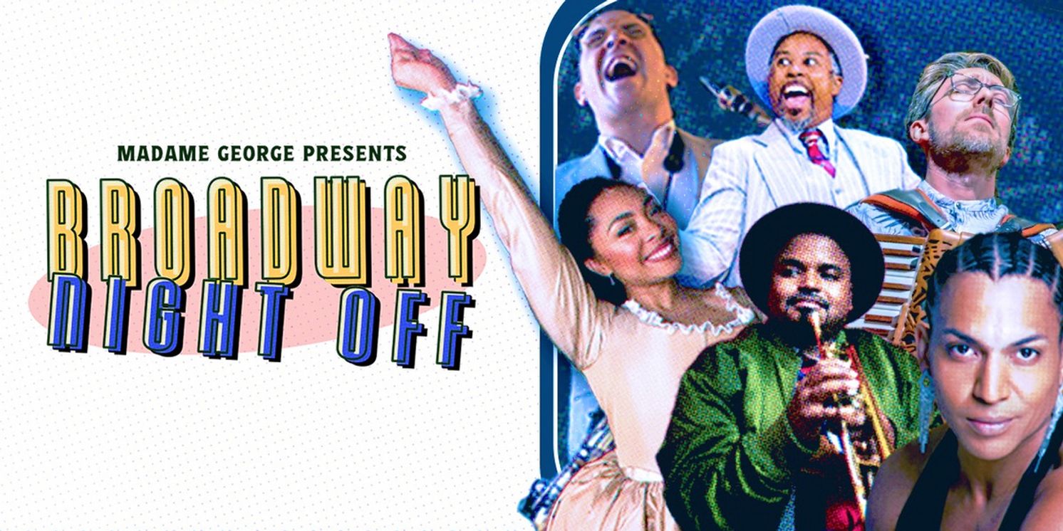 Madame George to Host BROADWAY NIGHT OFF Mondays in October  Image