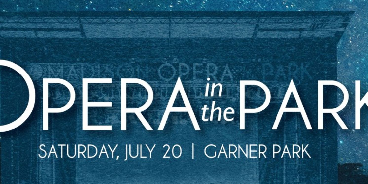 Madison Opera's Annual OPERA IN THE PARK Set For Next Month  Image
