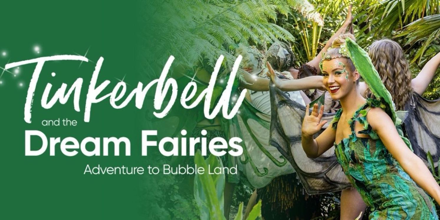 Magical Fairies Go On An Exciting Musical Adventure In TINKERBELL AND THE DREAM FAIRIES at Rippon Lea Estate  Image