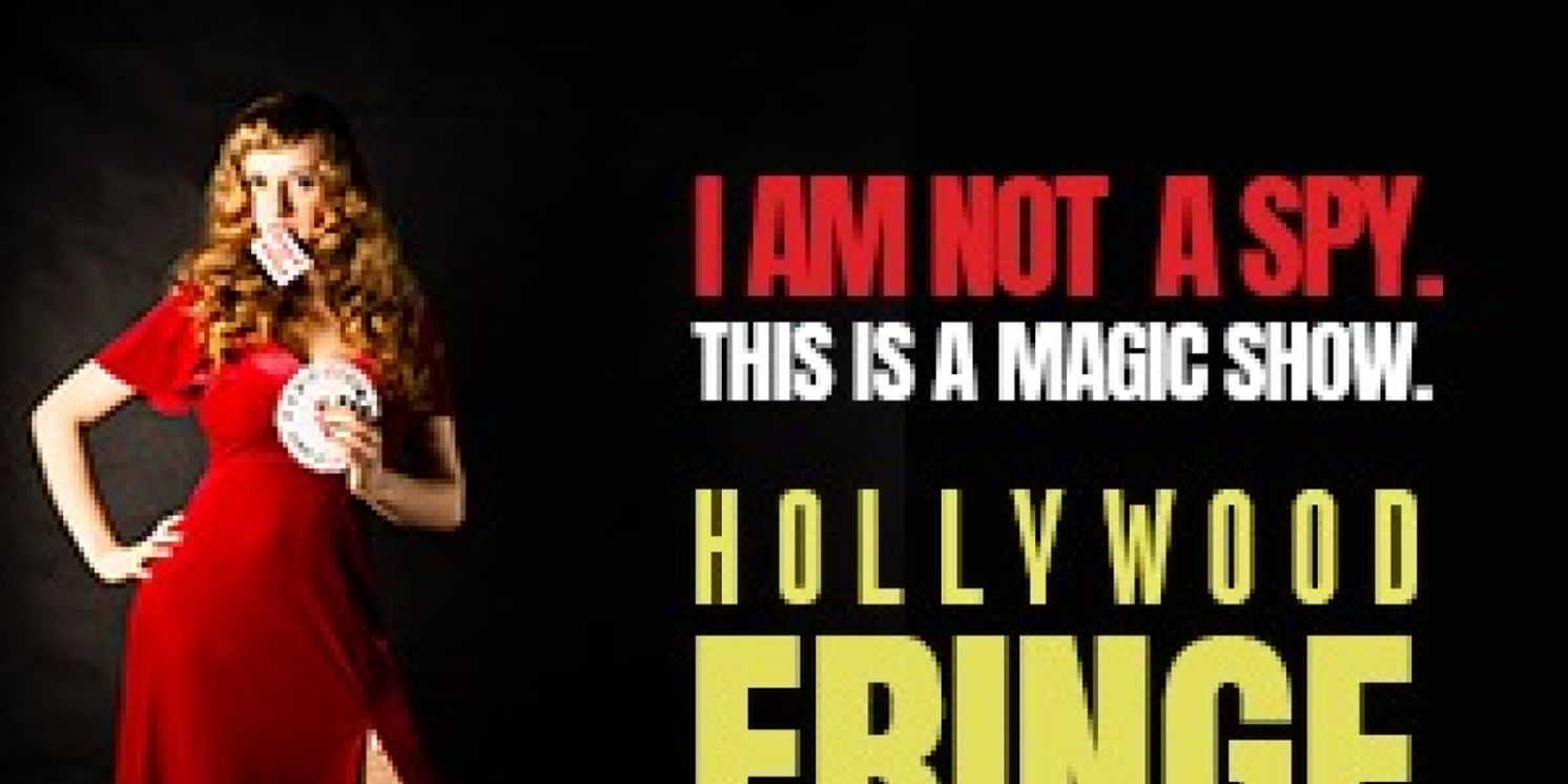 Magical Katrina Will Bring I AM NOT A SPY. THIS IS A MAGIC SHOW to Hollywood Fringe  Image