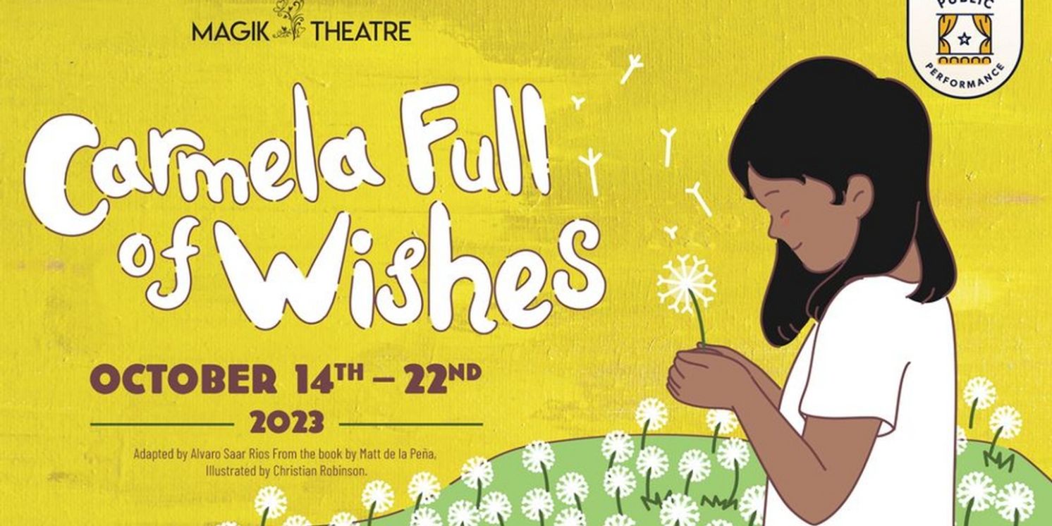 Magik Theatre to Present CARMELA FULL OF WISHES Next Month  Image
