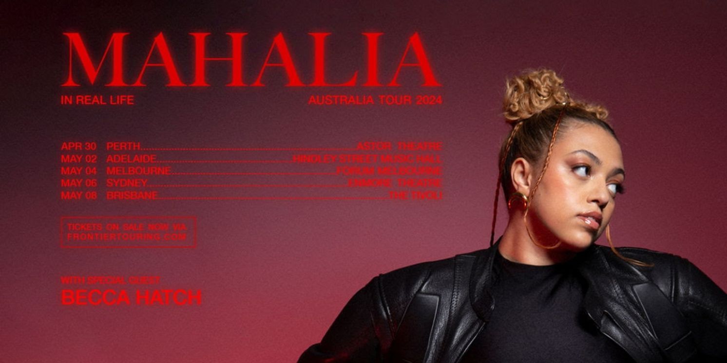 Mahalia announces Becca Hatch as Special Guest on In Real Life Australian Tour This April & May  Image