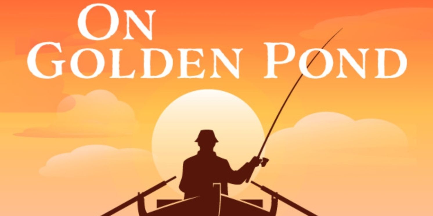 ON GOLDEN POND to Replace GRAND HOTEL in MainStage Irving-Las Colinas 24-25 Lineup  Image