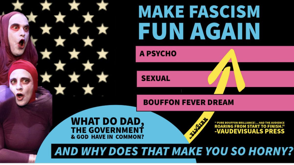 MAKE FASCISM FUN AGAIN to Debut at The Elysian Theater