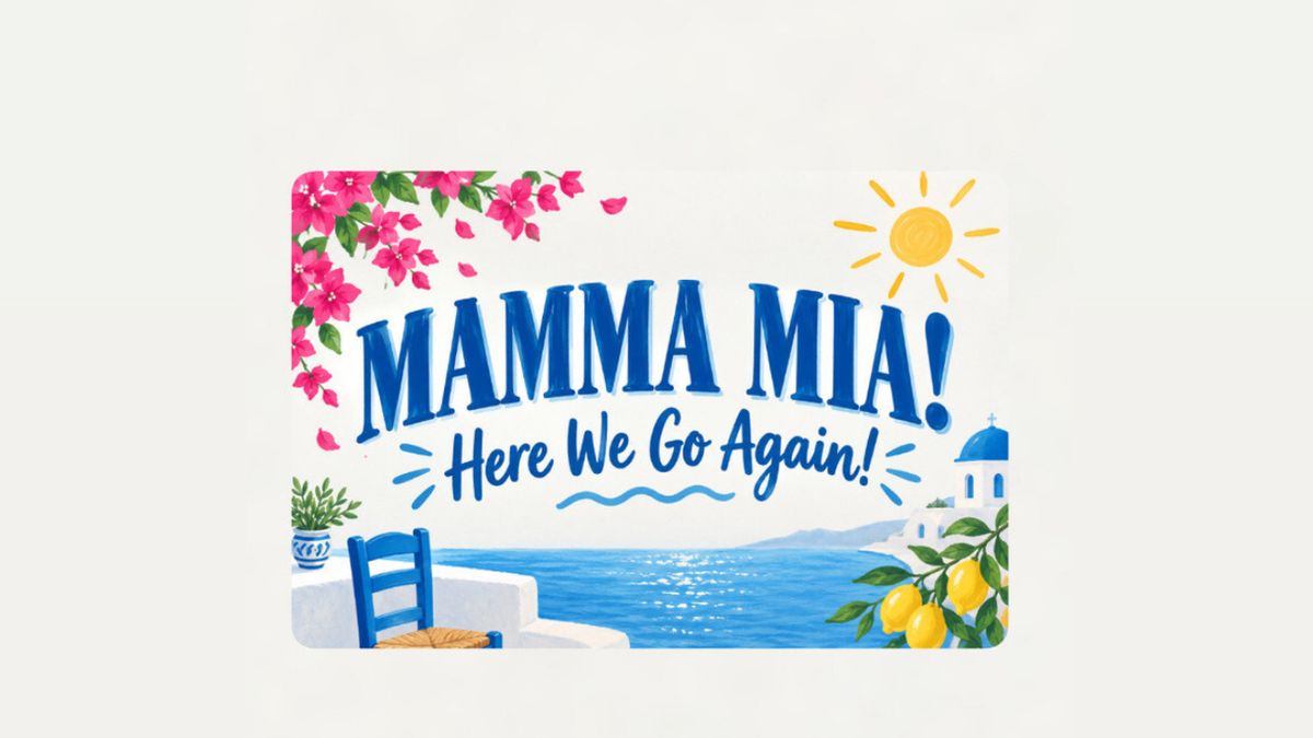 Student Blog: Mamma Mia! Here We Go Again!