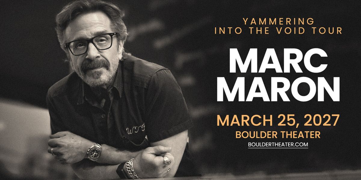 Marc Maron to Perform YAMMERING INTO THE VOID TOUR at Boulder Theater
