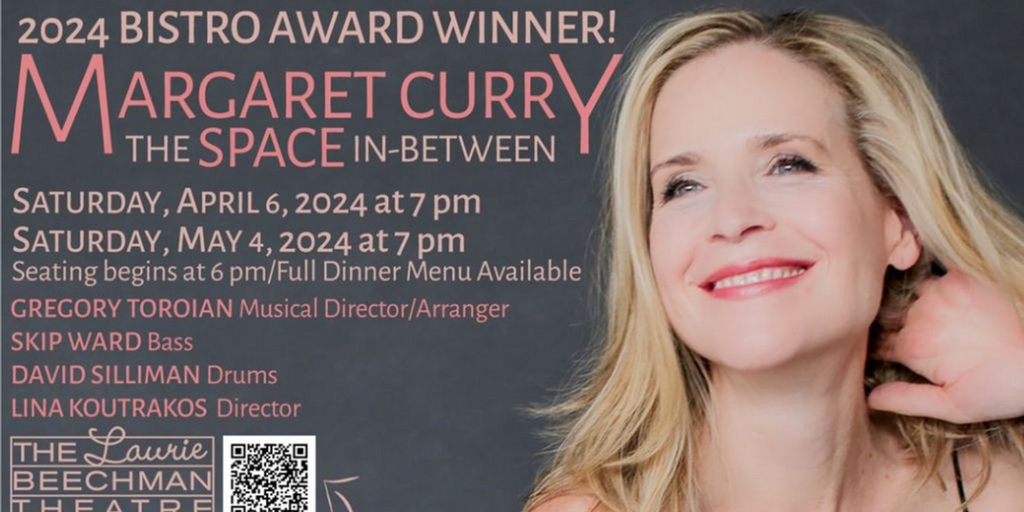 Margaret Curry Brings THE SPACE IN-BETWEEN to the Laurie Beechman Theatre  Image