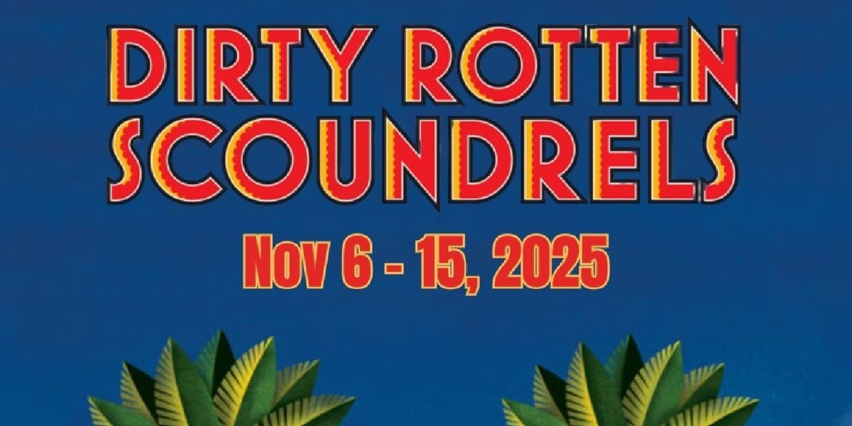 Marietta Theatre Company To Present DIRTY ROTTEN SCOUNDRELS In November