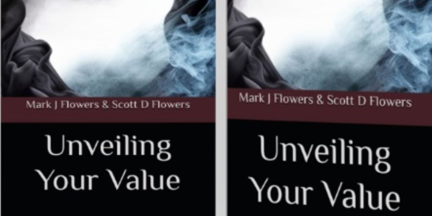 Mark J Flowers And Scott D Flowers Release New Book - Unveiling Your Value  Image