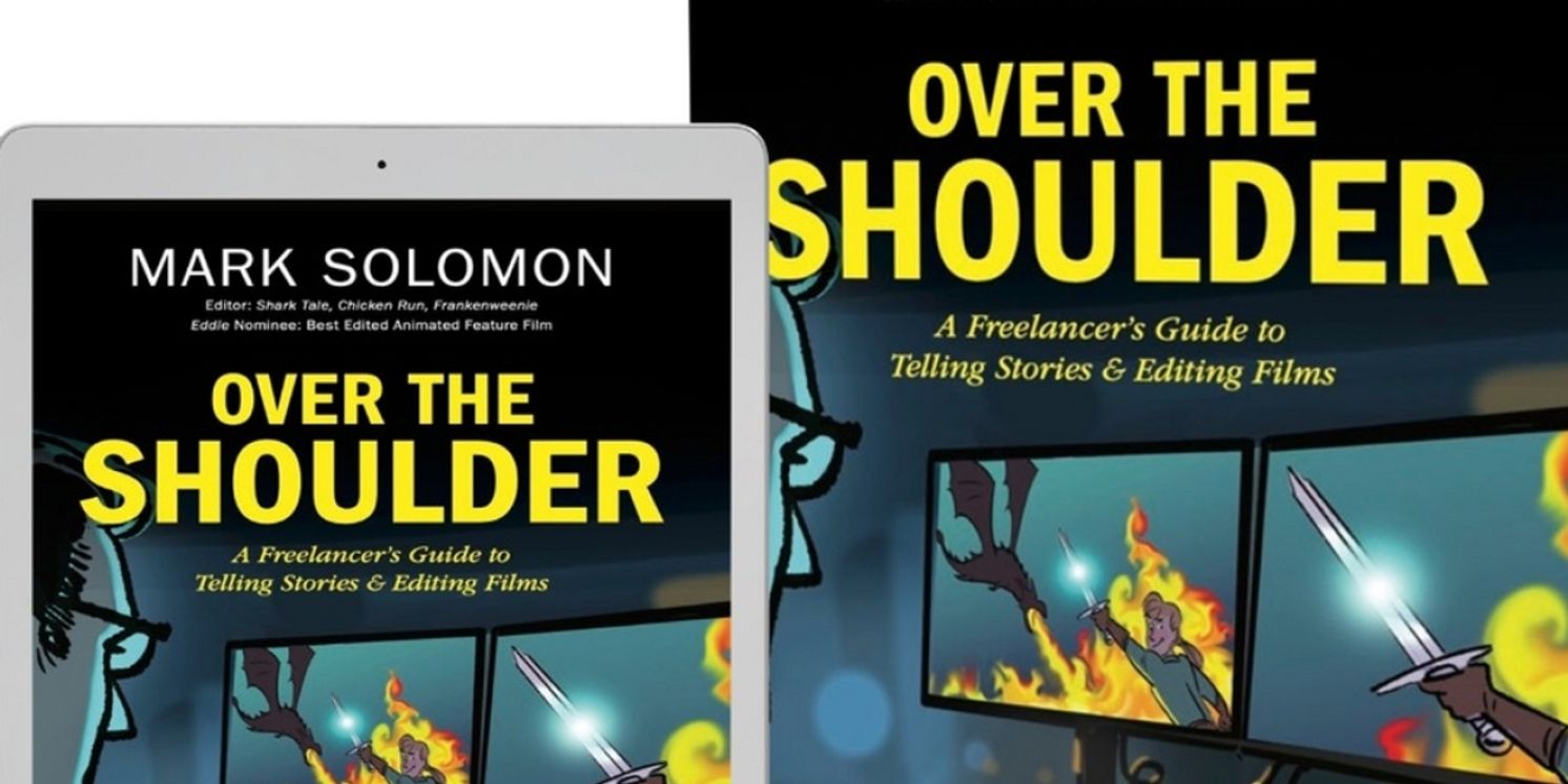Mark Solomon Releases New Book: Over The Shoulder: A Freelancer's Guide To Telling Stories And Editing Films  Image