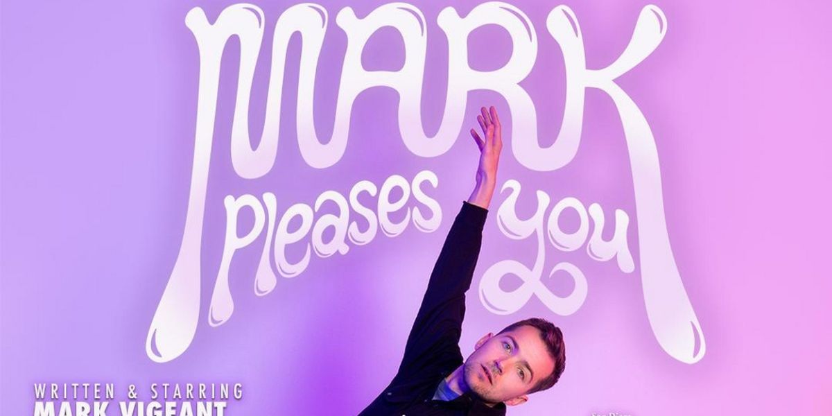 Mark Vigeant Presents MARK PLEASES YOU As Part Of The New York Comedy Festival
