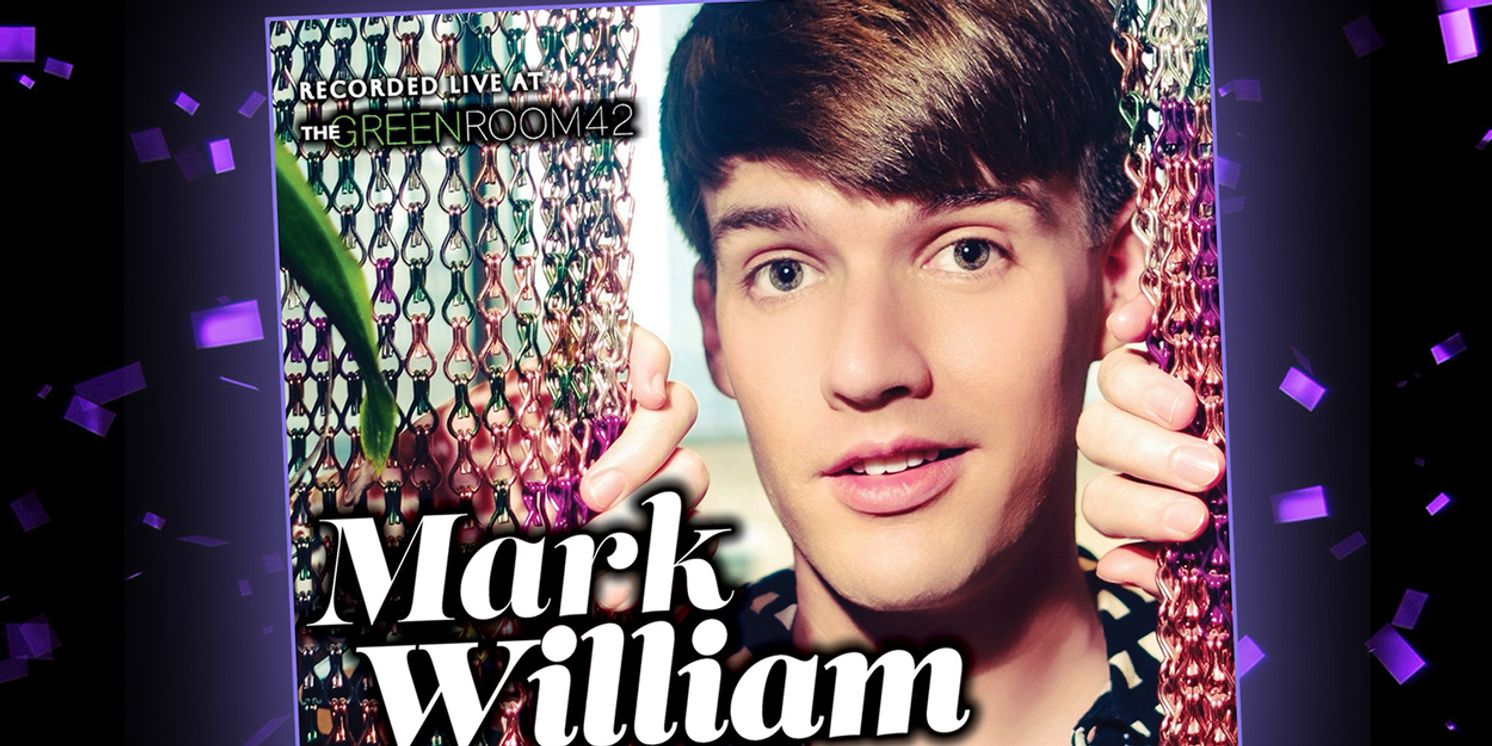 Mark William to Return to The Green Room 42 to Celebrate IF I CAN DREAM Album  Image