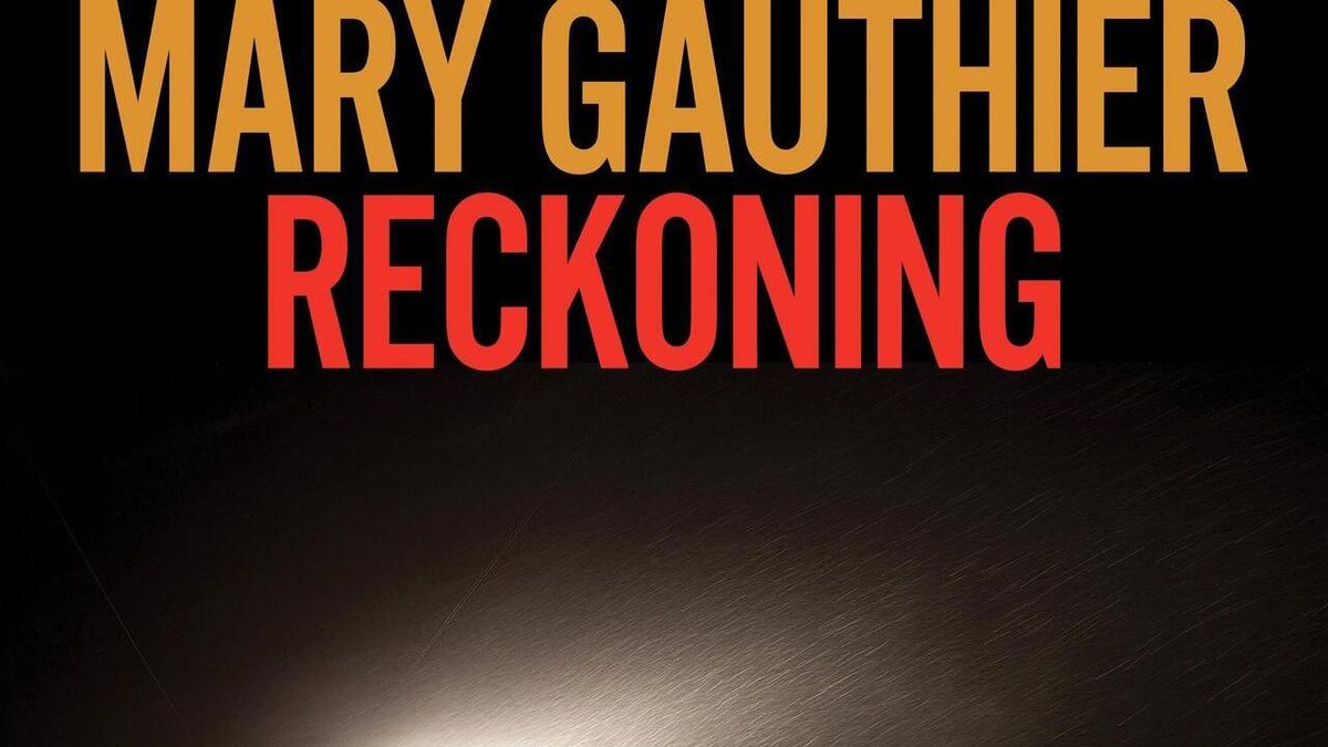 Mary Gauthier Releases RECKONING Album With New Track Judgement Day