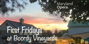 Maryland Opera To Present FIRST FRIDAYS AT BOORDY VINEYARDS Summer Series Photo