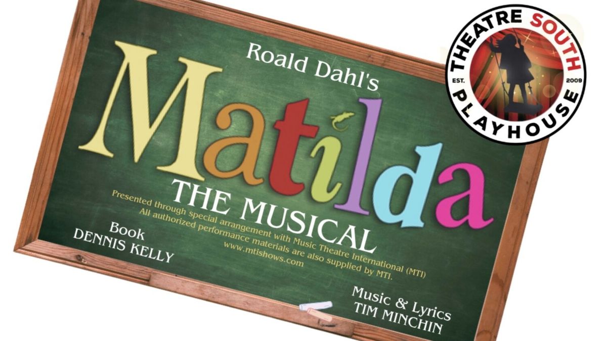 MATILDA The Musical to Return to Theatre South Playhouse
