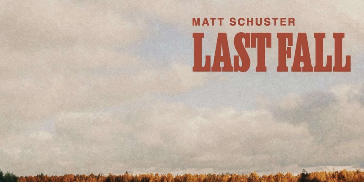 Matt Schuster Releases New Single 'Last Fall'