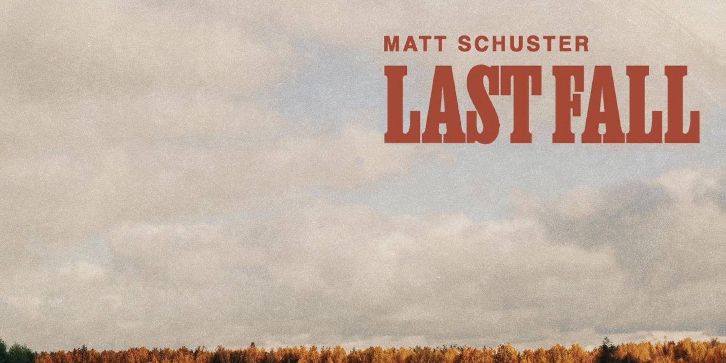 Matt Schuster Releases New Single 'Last Fall'  Image