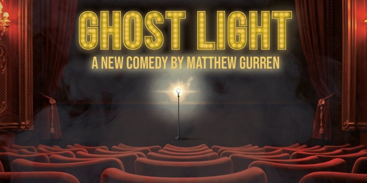 Matthew Gurren's GHOST LIGHT To Premiere at NY Theater Festival