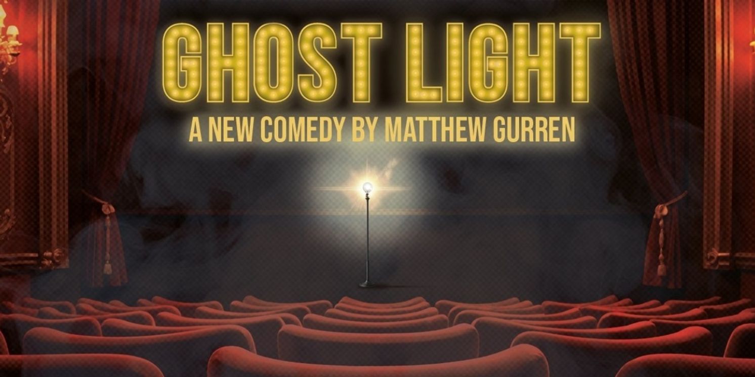 Matthew Gurren's GHOST LIGHT To Premiere at NY Theater Festival  Image