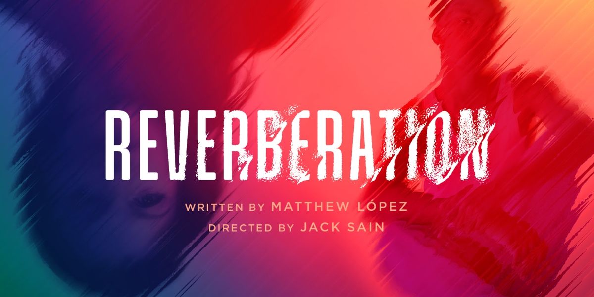 Matthew Lopez's REVERBERATION Comes to Bristol Old Vic This Autumn