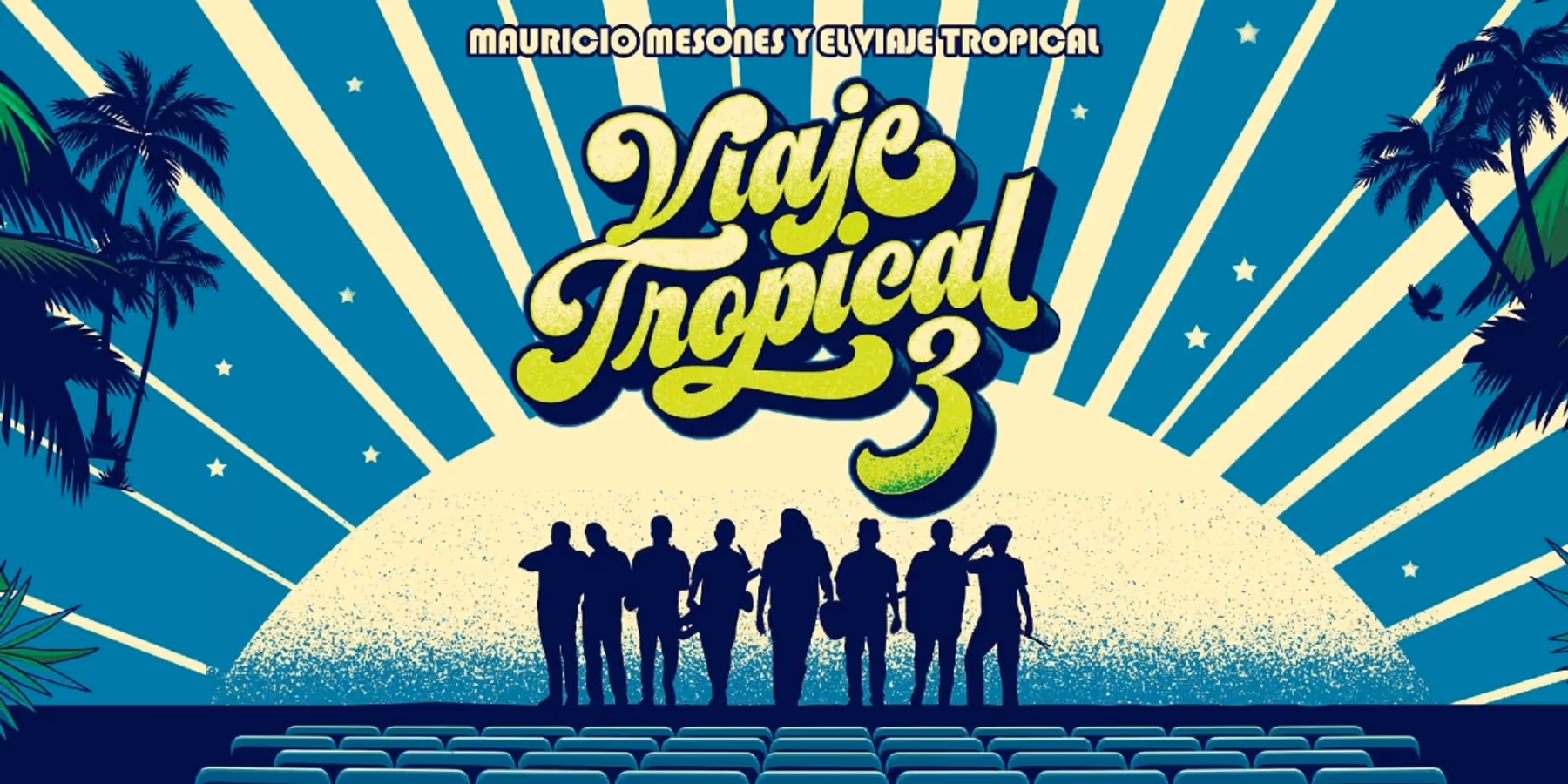 Mauricio Mesones y El Viaje Tropical: Viaje Tropical 3 Comes to Gran Teatro Nacional