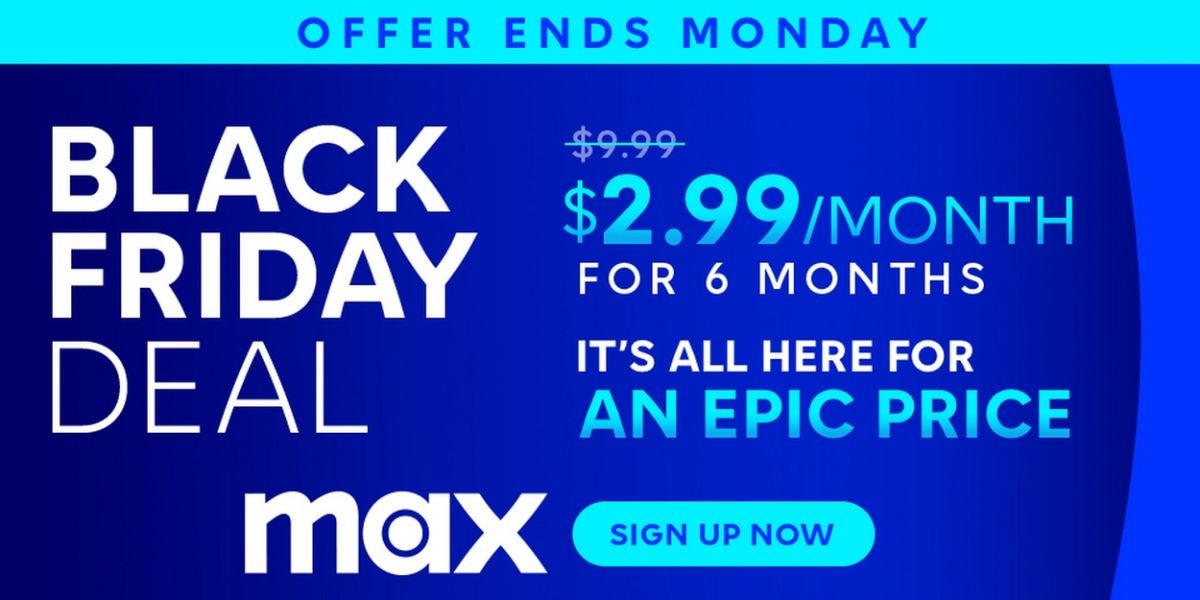 Max Announces Early Black Friday 70% Off Deal Available Today