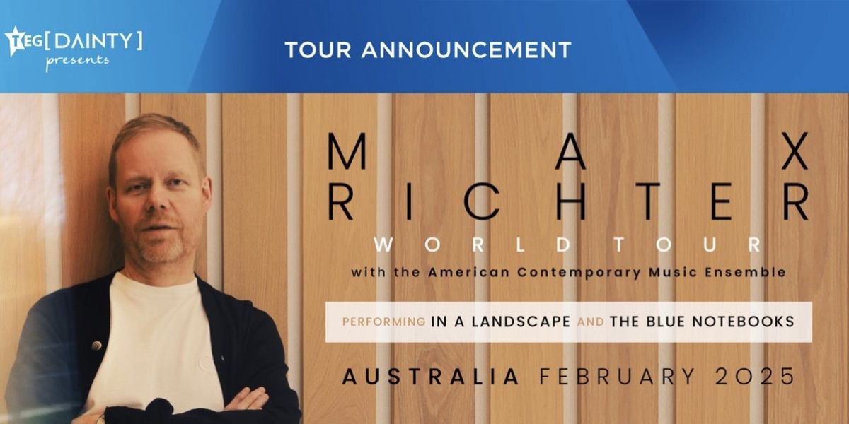 Max Richter Will Embark on Australian Tour in 2025