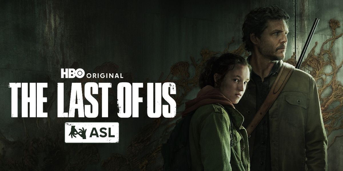 Max to Debut THE LAST OF US With American Sign Language (ASL)