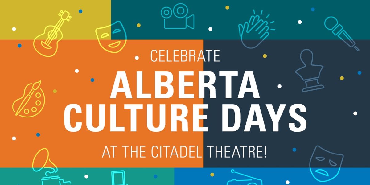 Alberta Culture Days to Take Place At The Citadel Theatre