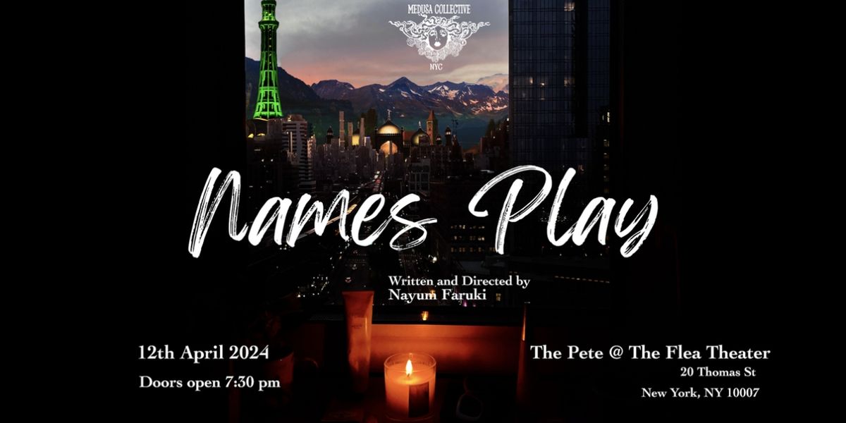 Medusa Collective NYC Will Host a Reading of Nayum Faruki's NAMES PLAY