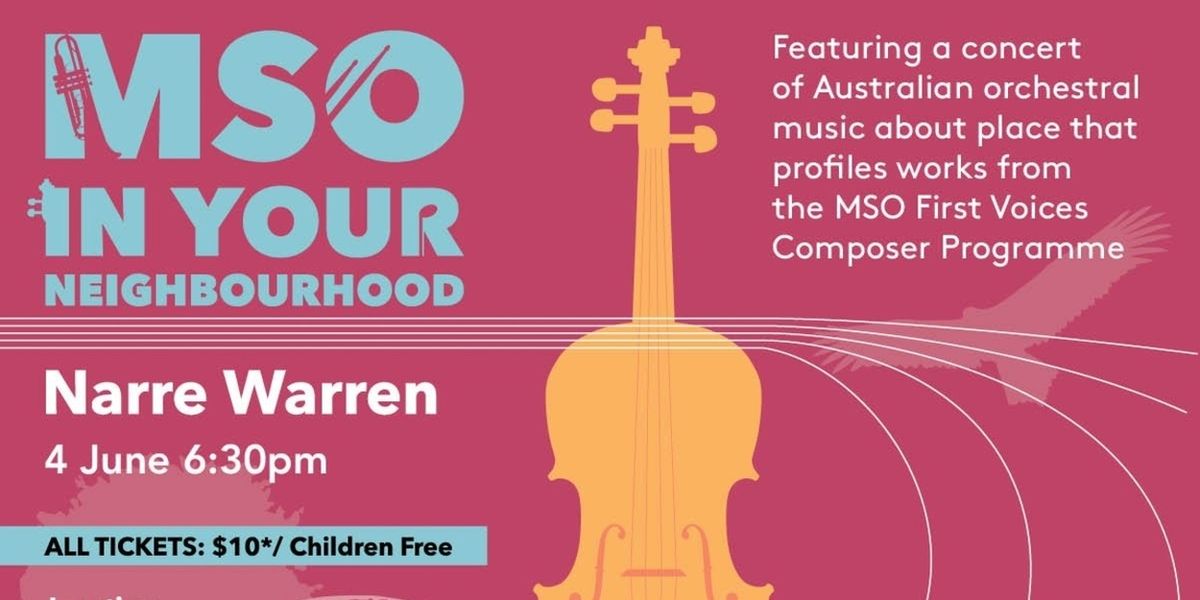 Melbourne Symphony Orchestra Will Host MSO IN YOUR NEIGHBOURHOOD in Narre Warren