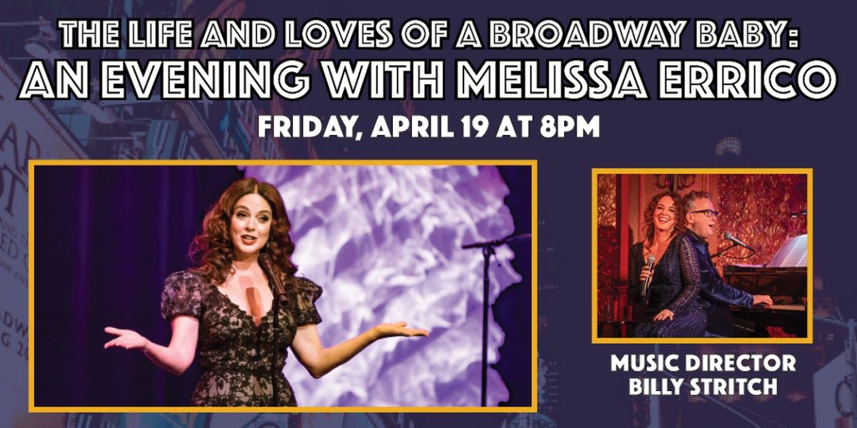 Melissa Errico Brings THE LIFE AND LOVES OF A BROADWAY BABY To Her Hometown Next Week!