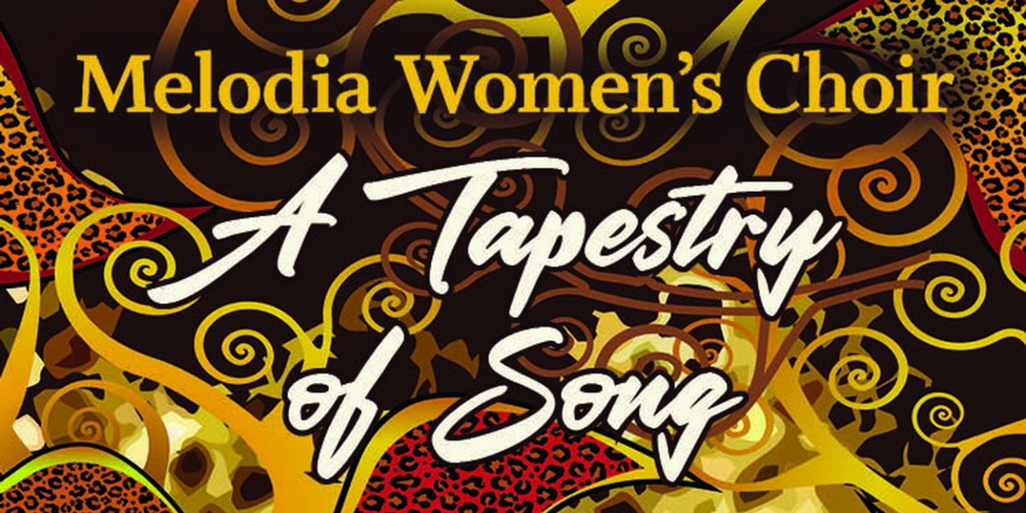 Melodia To Present Spring 2024 Concert A TAPESTRY OF SONG  Image