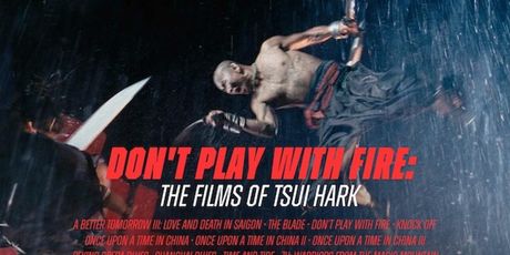 Metrograph to Present DON'T PLAY WITH FIRE: THE FILMS OF TSUI HARK Series Photo