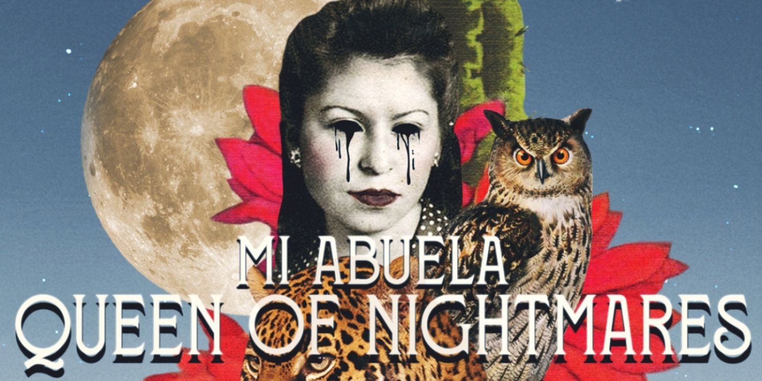 MI ABUELA, QUEEN OF NIGHTMARES Sets Cast & Creative Team For Hispanic Heritage Month Run At The Tank  Image