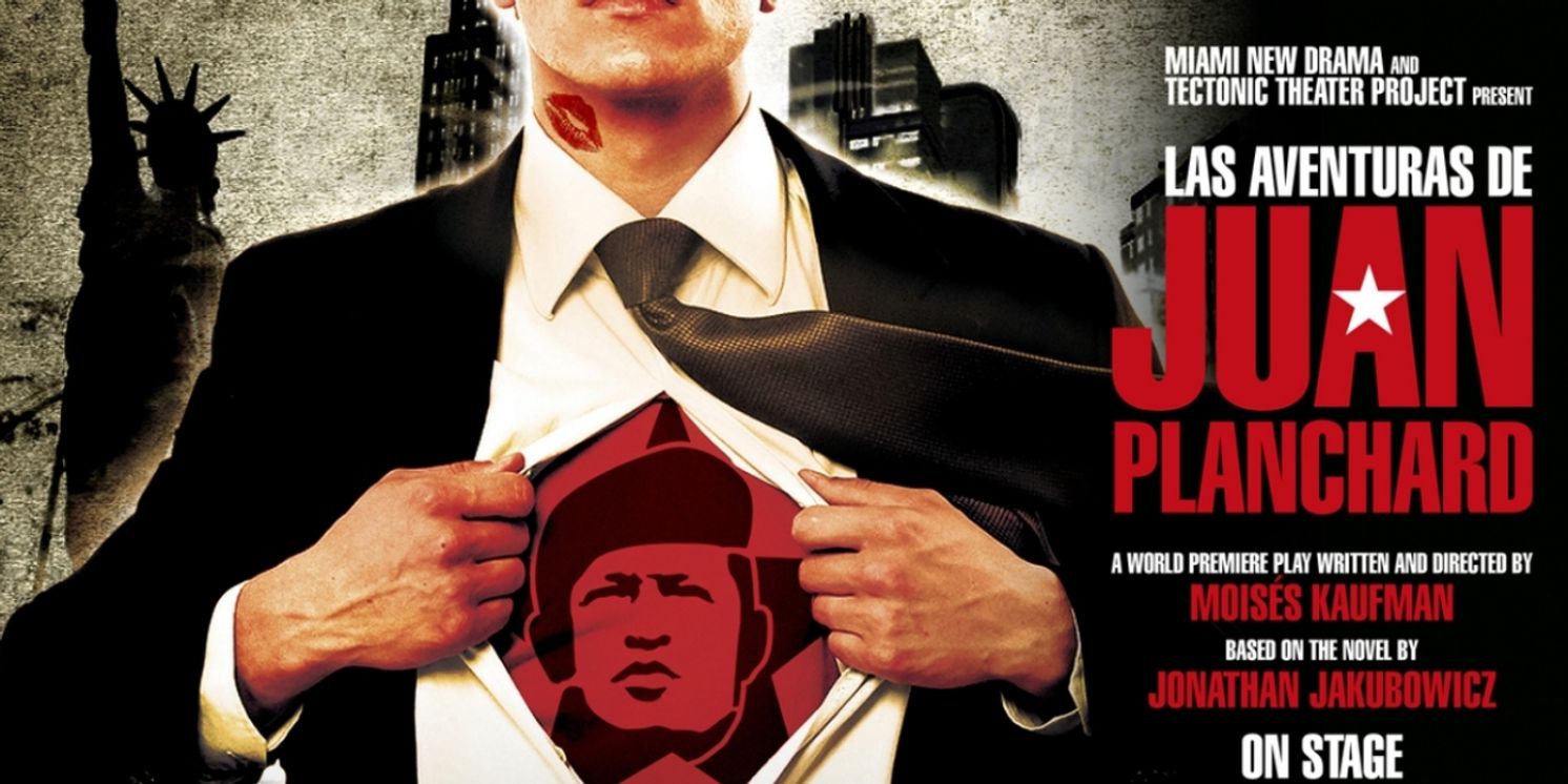 Miami New Drama And Tectonic Theater Project Present LAS AVENTURAS DE JUAN PLANCHARD  Image