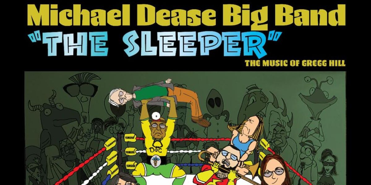 Michael Dease Big Band to Release THE SLEEPER: Music of Gregg Hill